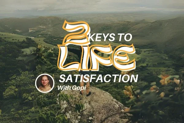 Two Keys to Life Satisfaction
